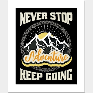 Never Stop Keep Going Adventure Posters and Art